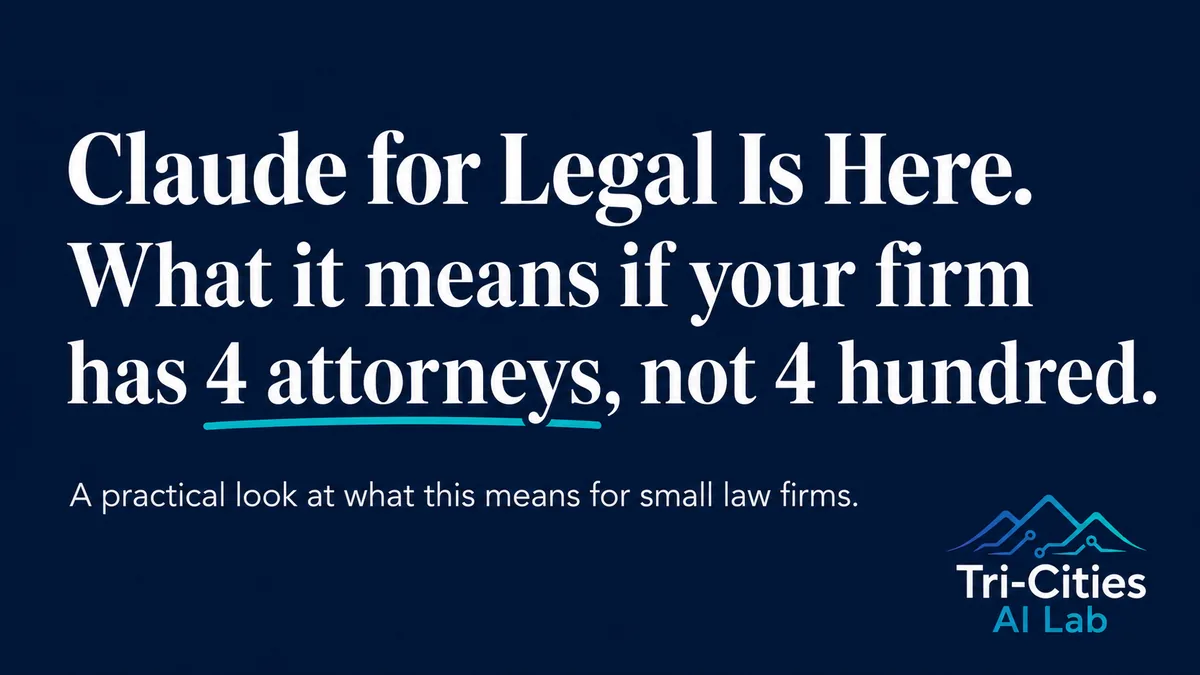 Claude for Legal Is Here. What It Means If Your Firm Has Four Attorneys, Not Four Hundred
